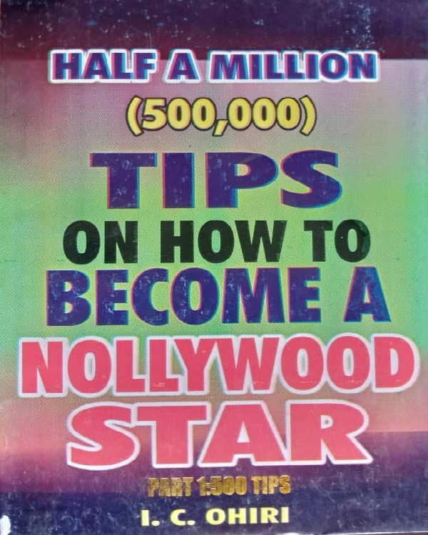 500 TIPS ON HOW TO BECOME A NOLLYWOOD STAR